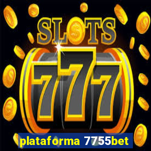 plataforma 7755bet